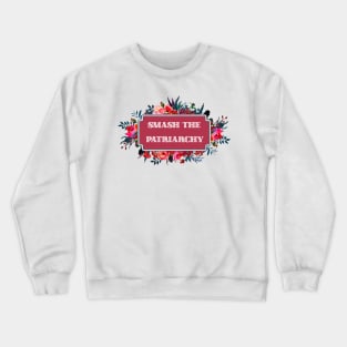 Smash the Patriarchy Crewneck Sweatshirt